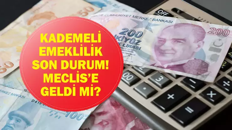 Erken Emeklilik İçin Geri Sayım: Kademeli Emeklilik Düzenlemesi Meclis’e Geldi Mi, Ne Zaman Gelecek?