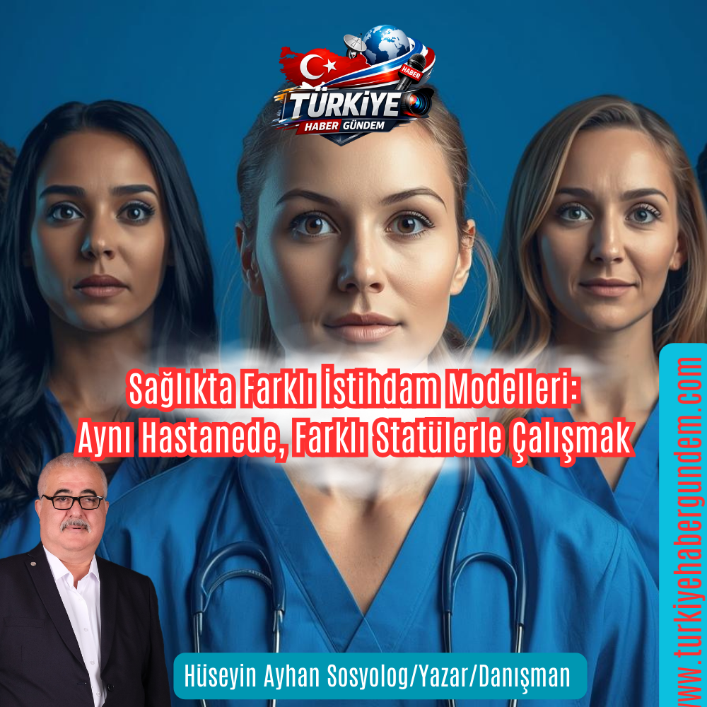 Aynı Hastanede Farklı Statüler, Aynı İşte Farklı Haklar  