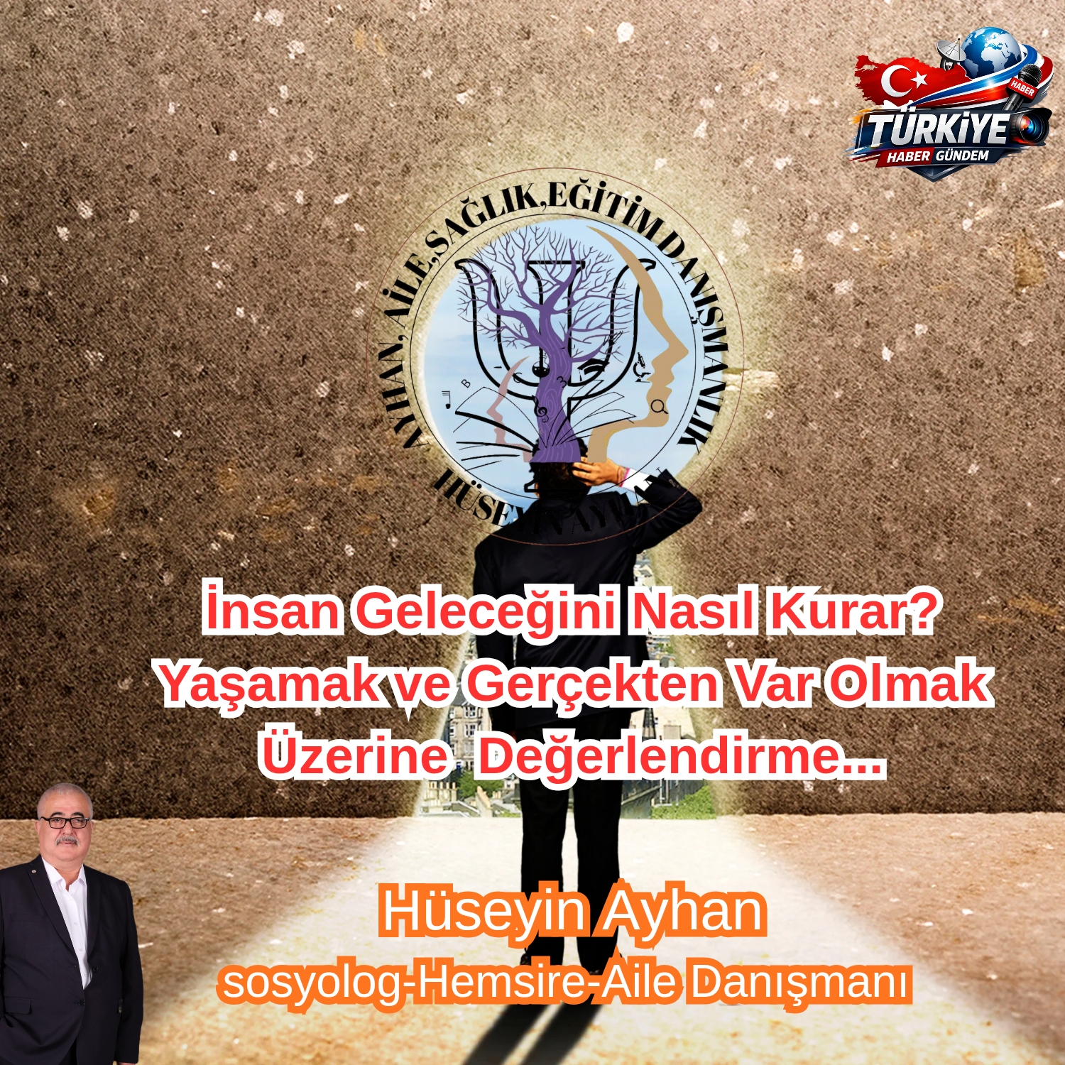 İnsan Geleceğini Nasıl Kurar? Yaşamak ve Gerçekten Var Olmak 