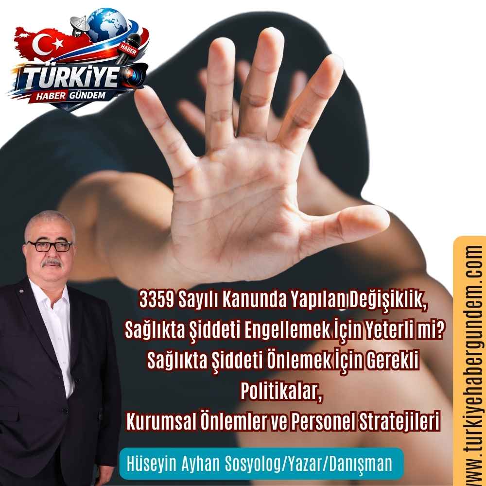 3359 Sayılı Kanunda Yapılan Değişiklik Sağlıkta Şiddeti Engellemek İçin Yeterli mi?